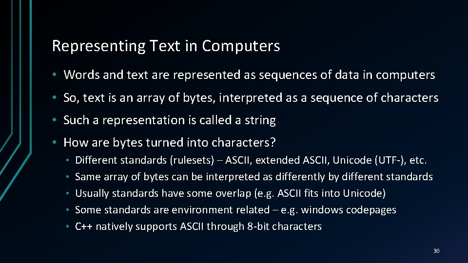Representing Text in Computers • Words and text are represented as sequences of data