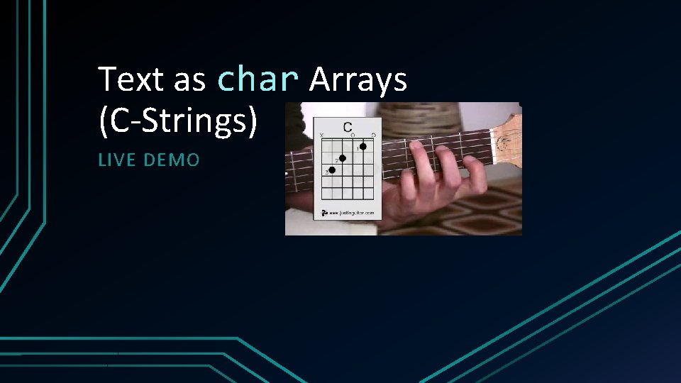 Text as char Arrays (C-Strings) LIVE DEMO 