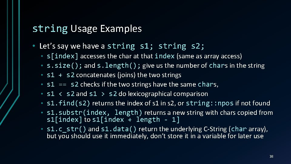 string Usage Examples • Let’s say we have a string s 1; string s