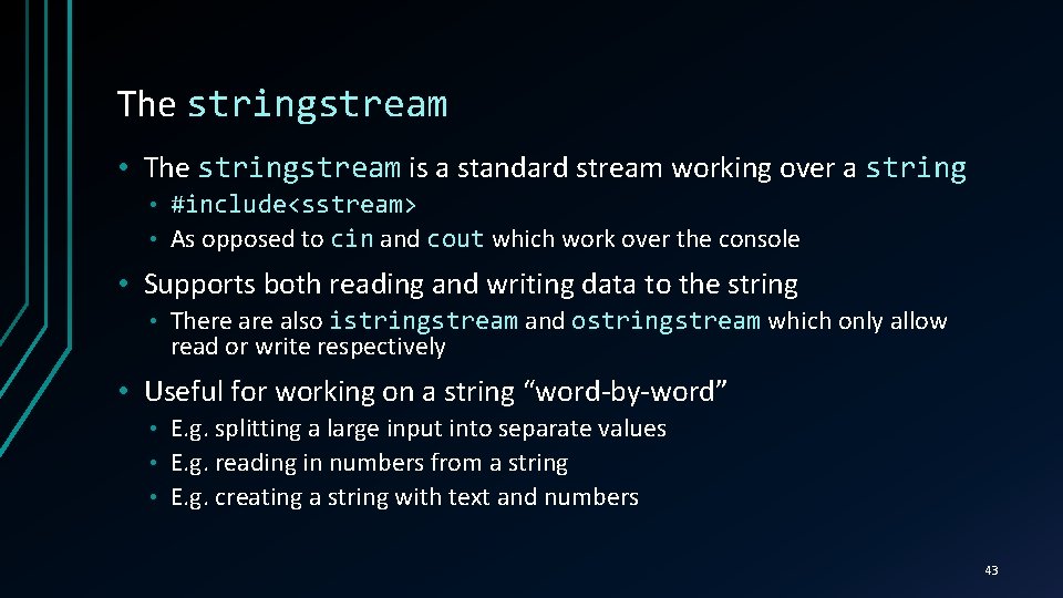 The stringstream • The stringstream is a standard stream working over a string #include<sstream>