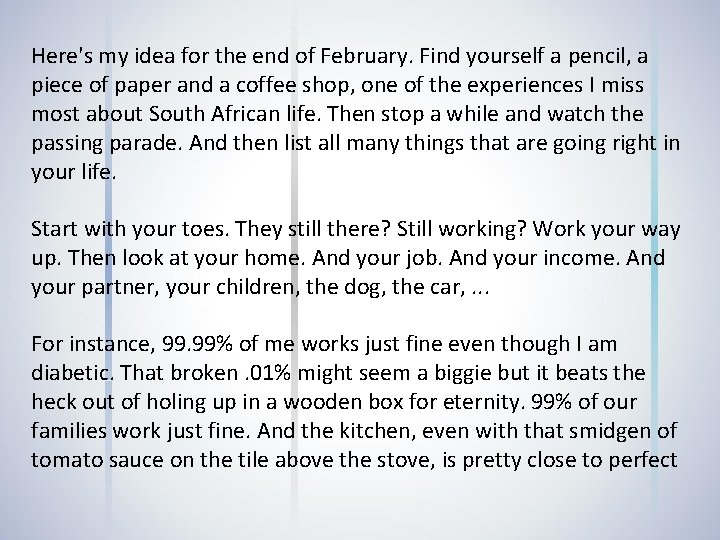 Here's my idea for the end of February. Find yourself a pencil, a piece