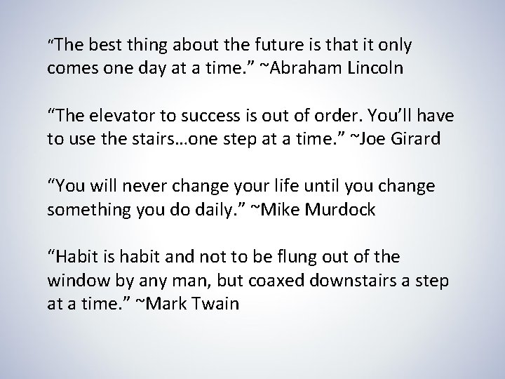 “The best thing about the future is that it only comes one day at