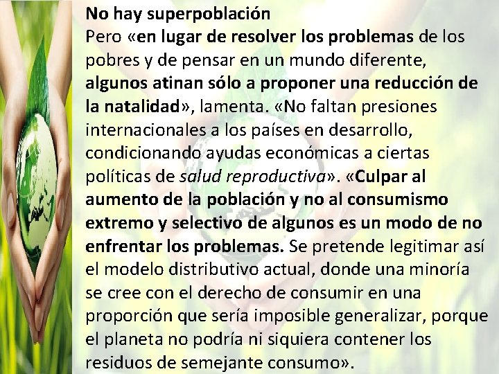 No hay superpoblación Pero «en lugar de resolver los problemas de los pobres y