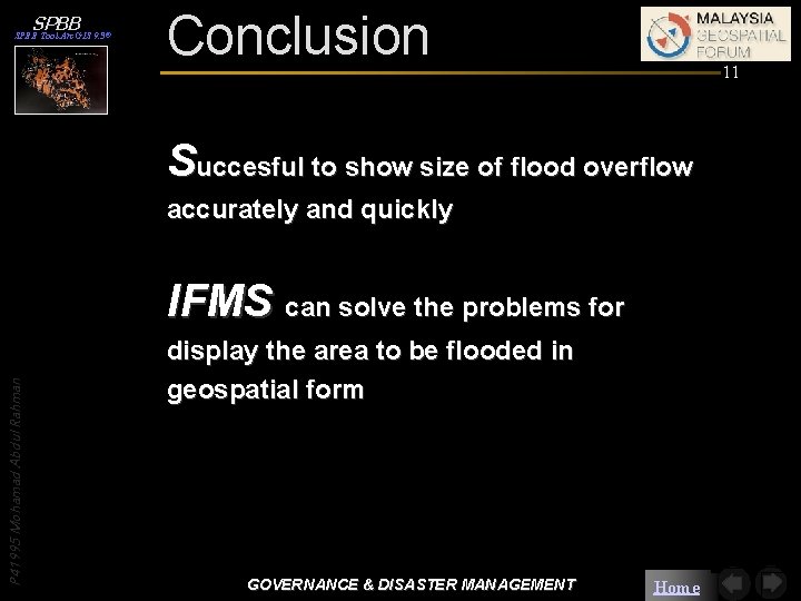 SPBB Tool Arc. GIS 9. 3® Conclusion 11 Succesful to show size of flood