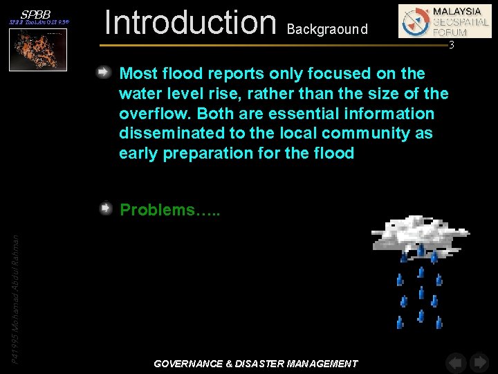SPBB Tool Arc. GIS 9. 3® Introduction Backgraound 3 Most flood reports only focused