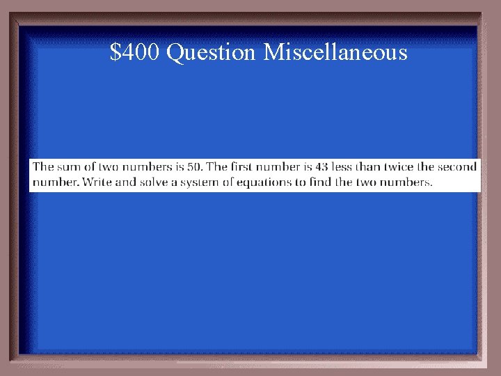 $400 Question Miscellaneous 