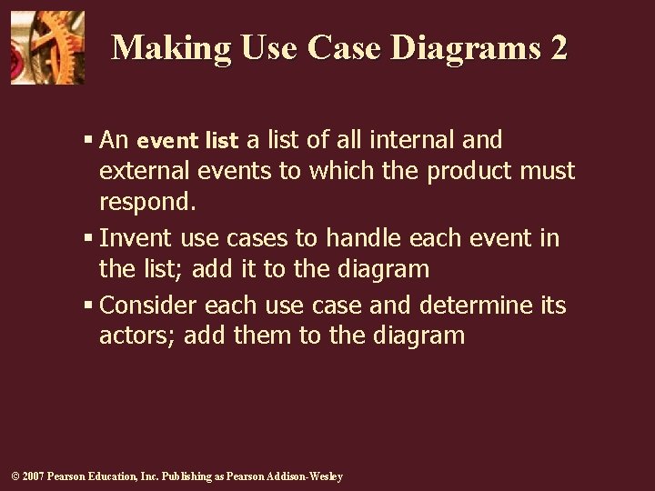 Making Use Case Diagrams 2 § An event list a list of all internal