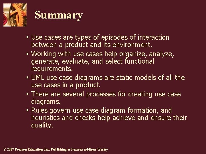 Summary § Use cases are types of episodes of interaction § § between a