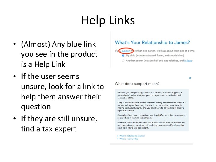 Help Links • (Almost) Any blue link you see in the product is a