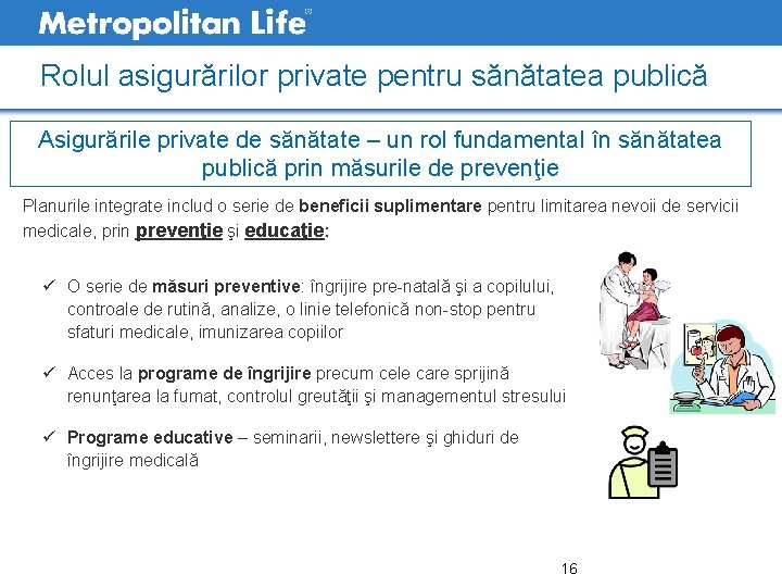 Rolul asigurărilor private pentru sănătatea publică Asigurările private de sănătate – un rol fundamental