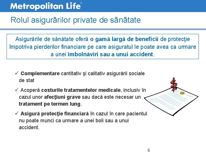 Rolul asigurărilor private de sănătate Asigurările de sănătate oferă o gamă largă de beneficii