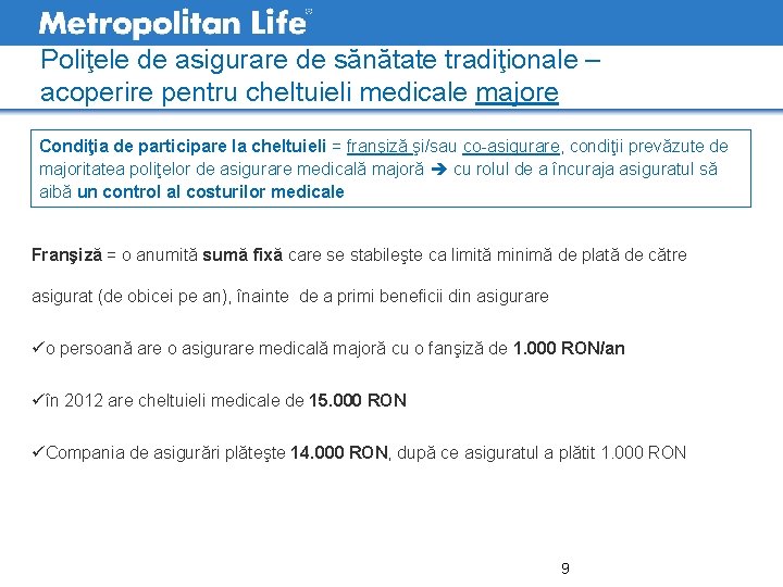 Poliţele de asigurare de sănătate tradiţionale – acoperire pentru cheltuieli medicale majore Condiţia de