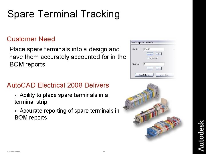 Spare Terminal Tracking Customer Need Place spare terminals into a design and have them
