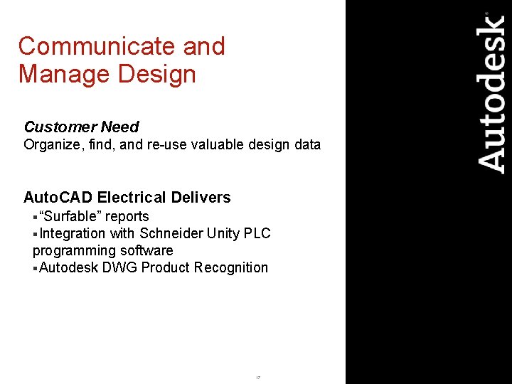 Communicate and Manage Design Customer Need Organize, find, and re-use valuable design data Auto.