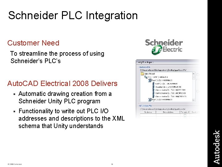 Schneider PLC Integration Customer Need To streamline the process of using Schneider’s PLC’s Auto.