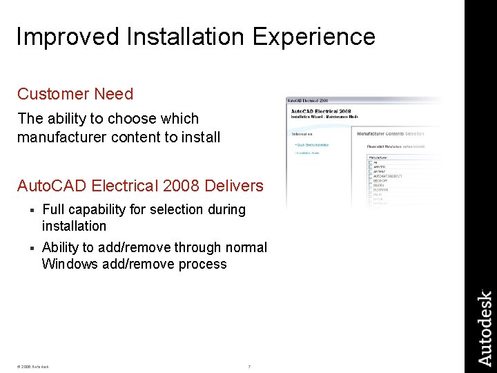 Improved Installation Experience Customer Need The ability to choose which manufacturer content to install