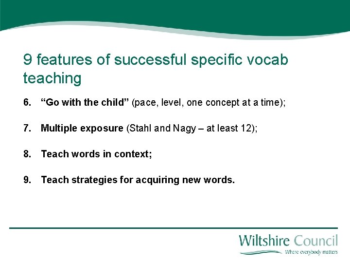 9 features of successful specific vocab teaching 6. “Go with the child” (pace, level,