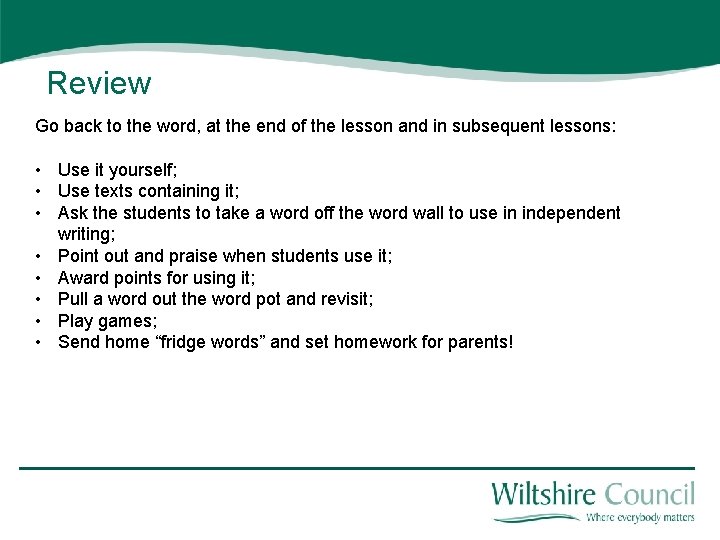 Review Go back to the word, at the end of the lesson and in