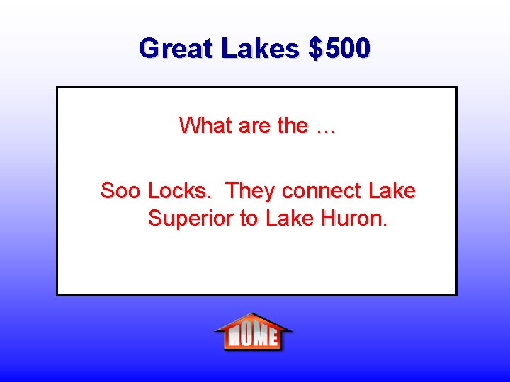 Great Lakes $500 What are the … Soo Locks. They connect Lake Superior to