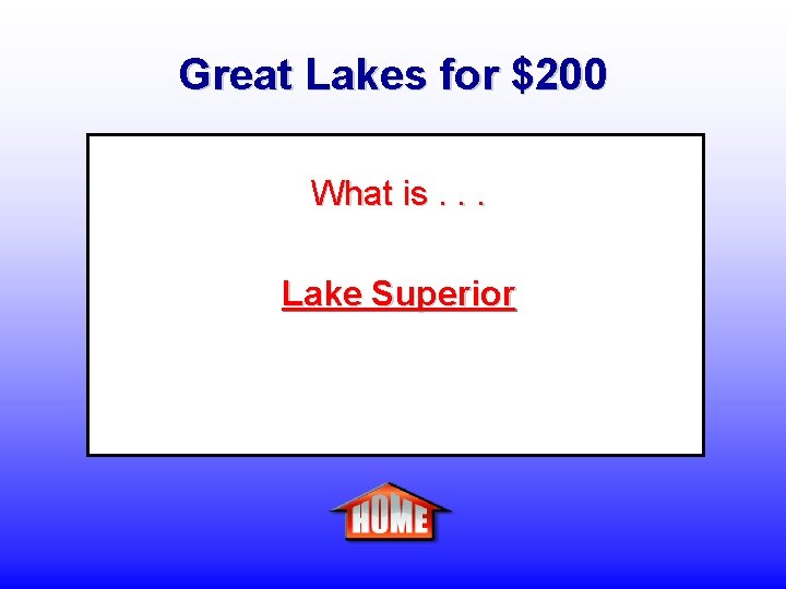 Great Lakes for $200 What is. . . Lake Superior 