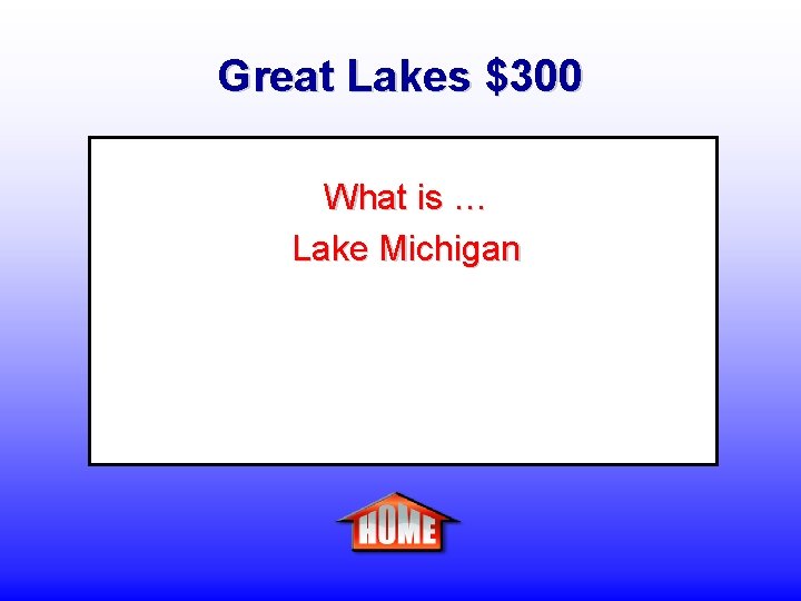 Great Lakes $300 What is … Lake Michigan 