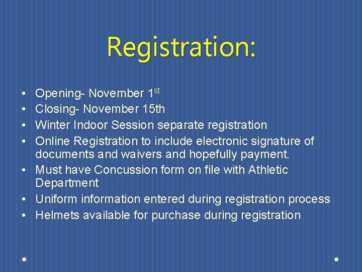 Registration: • • Opening- November 1 st Closing- November 15 th Winter Indoor Session