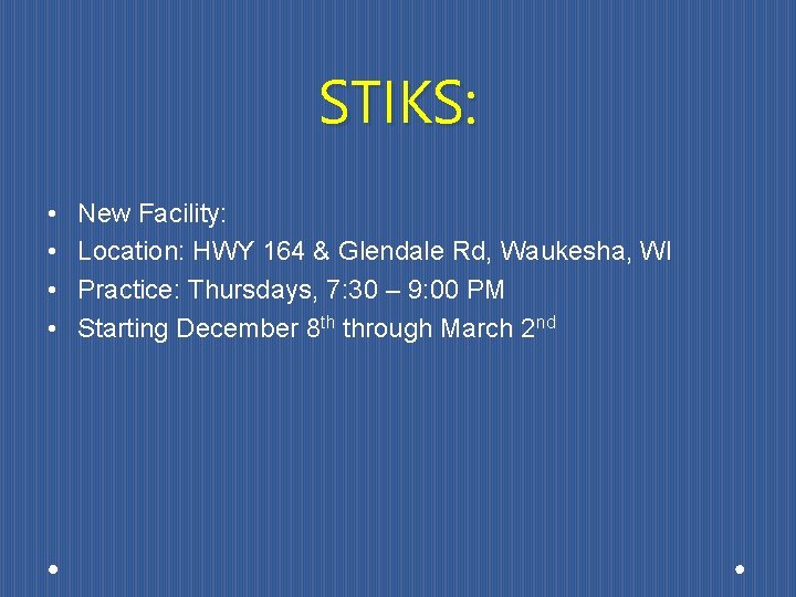 STIKS: • • New Facility: Location: HWY 164 & Glendale Rd, Waukesha, WI Practice: