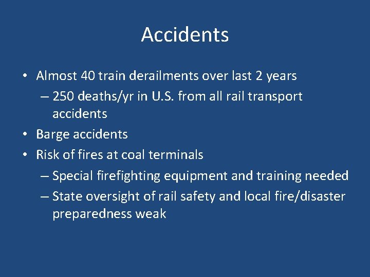 Accidents • Almost 40 train derailments over last 2 years – 250 deaths/yr in