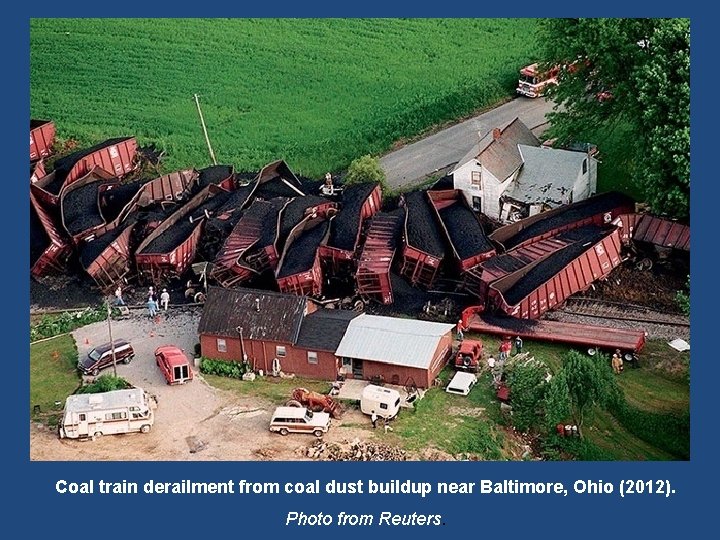 Coal Train derailment near Baltimore, OH Coal train derailment from coal dust buildup near