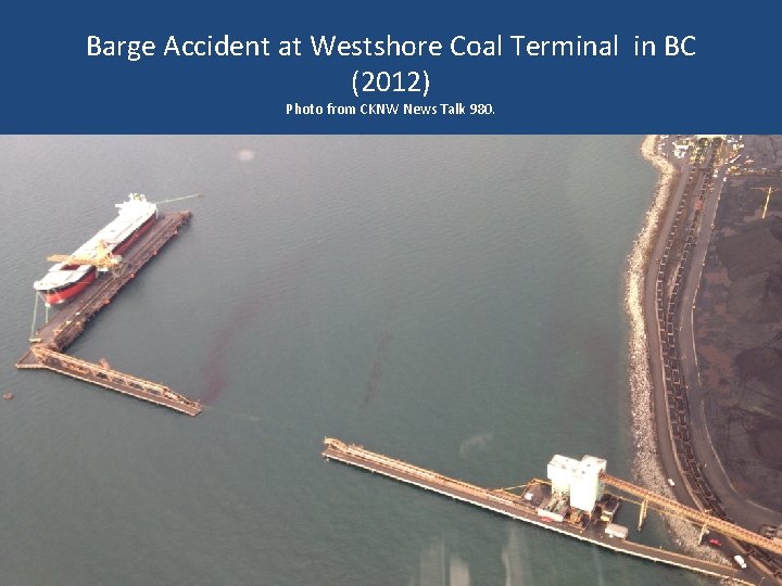 Barge Accident at Westshore Coal Terminal in BC (2012) Photo from CKNW News Talk