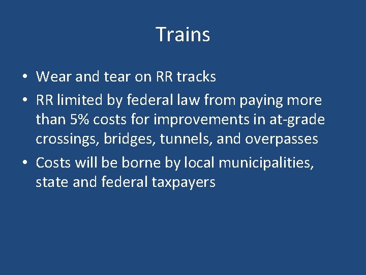 Trains • Wear and tear on RR tracks • RR limited by federal law