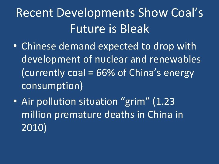 Recent Developments Show Coal’s Future is Bleak • Chinese demand expected to drop with