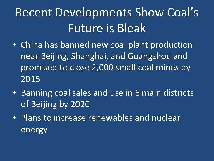 Recent Developments Show Coal’s Future is Bleak • China has banned new coal plant