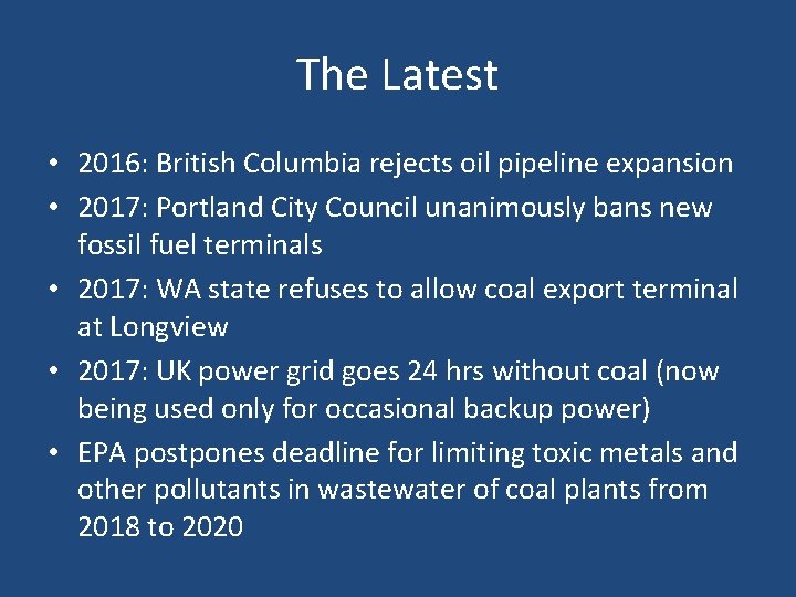 The Latest • 2016: British Columbia rejects oil pipeline expansion • 2017: Portland City