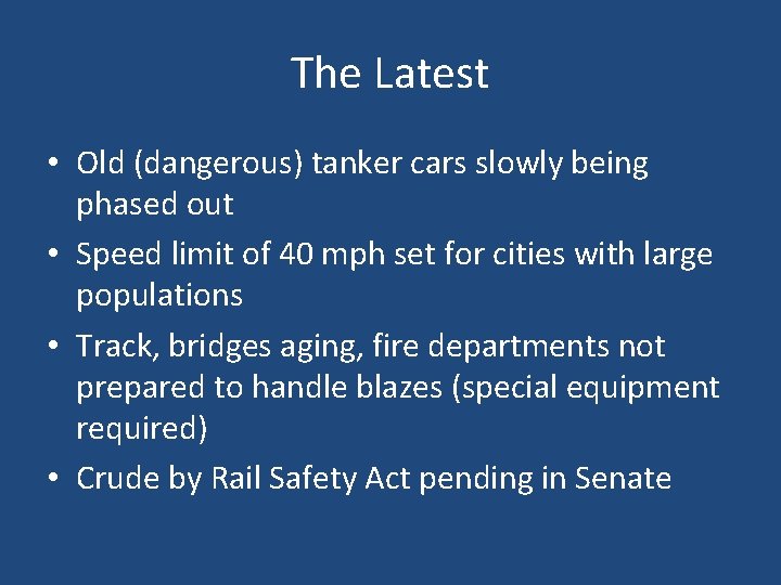 The Latest • Old (dangerous) tanker cars slowly being phased out • Speed limit