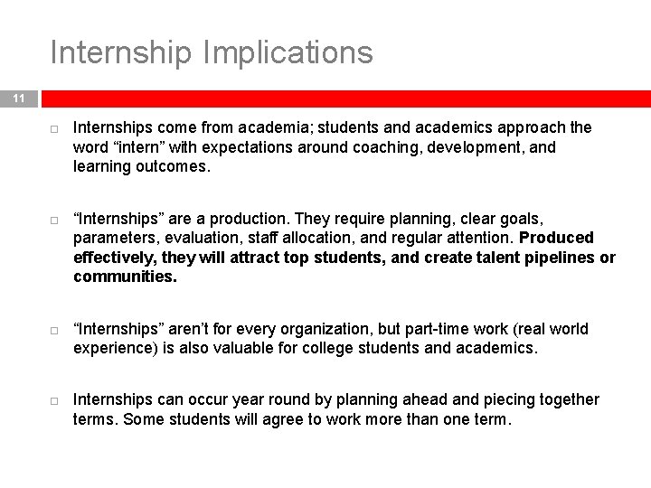 Internship Implications 11 Internships come from academia; students and academics approach the word “intern”