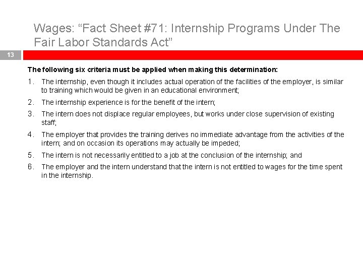 Wages: “Fact Sheet #71: Internship Programs Under The Fair Labor Standards Act” 13 The