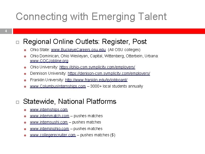 Connecting with Emerging Talent 4 Regional Online Outlets: Register, Post Ohio State: www. Buckeye.