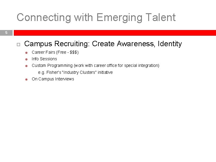 Connecting with Emerging Talent 5 Campus Recruiting: Create Awareness, Identity Career Fairs (Free -