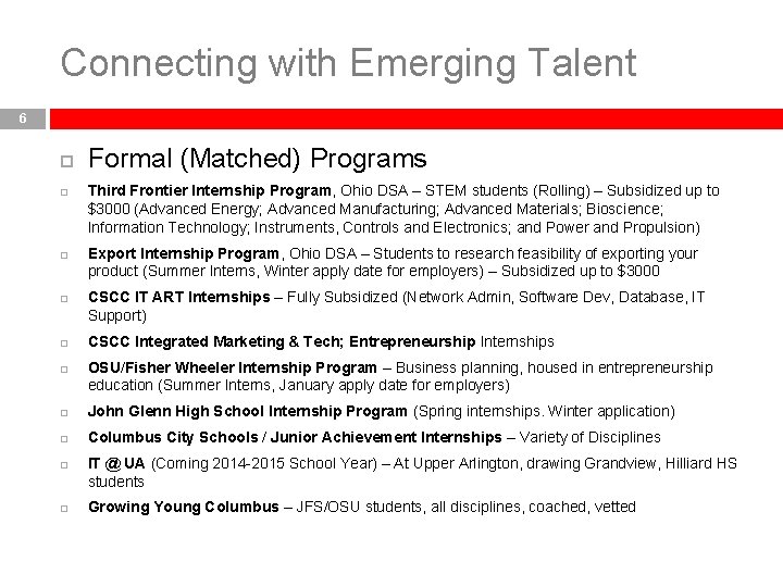 Connecting with Emerging Talent 6 Formal (Matched) Programs Third Frontier Internship Program, Ohio DSA