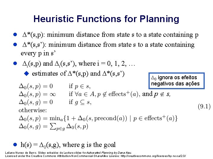 Heuristic Functions for Planning l *(s, p): minimum distance from state s to a