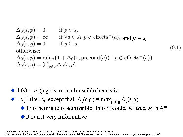 and p s, l h(s) = 0(s, g) is an inadmissible heuristic l 1: