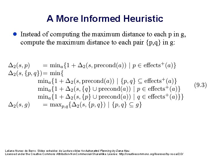 A More Informed Heuristic l Instead of computing the maximum distance to each p