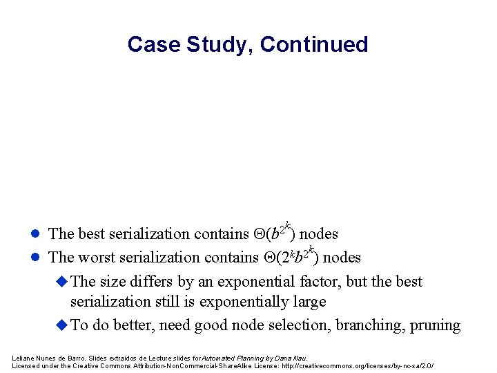 Case Study, Continued l k 2 The best serialization contains (b ) nodes l