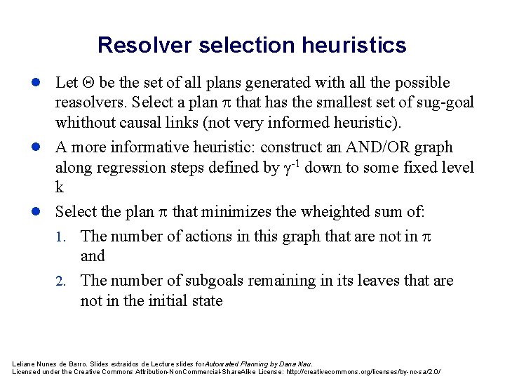 Resolver selection heuristics l Let be the set of all plans generated with all