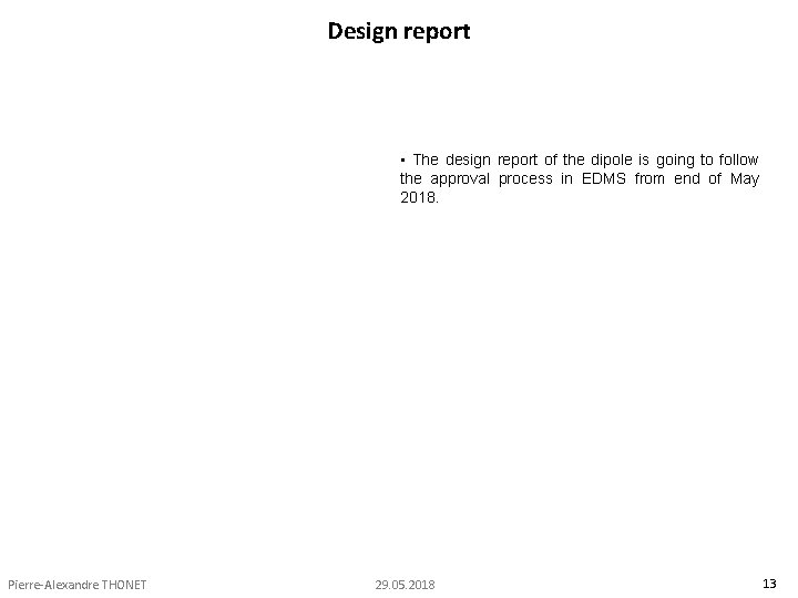 Design report • The design report of the dipole is going to follow the