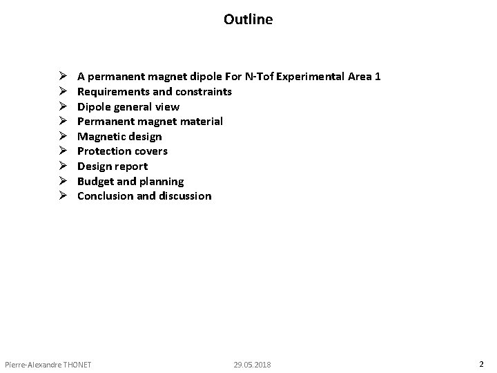 Outline Ø Ø Ø Ø Ø A permanent magnet dipole For N-Tof Experimental Area