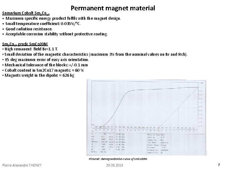 Permanent magnet material Samarium Cobalt Sm 2 Co 17 • Maximum specific energy product