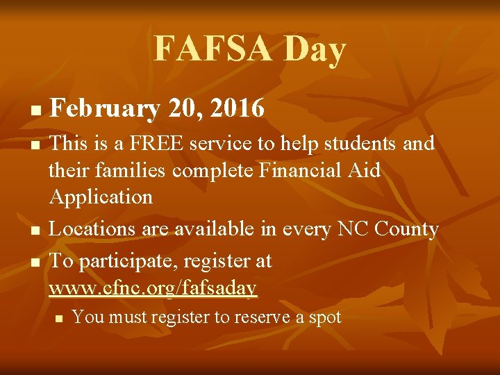 FAFSA Day n n February 20, 2016 This is a FREE service to help