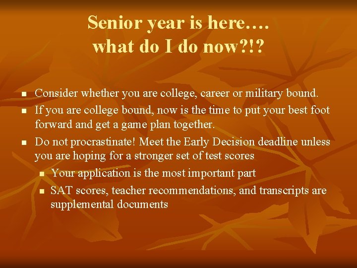 Senior year is here…. what do I do now? !? n n n Consider